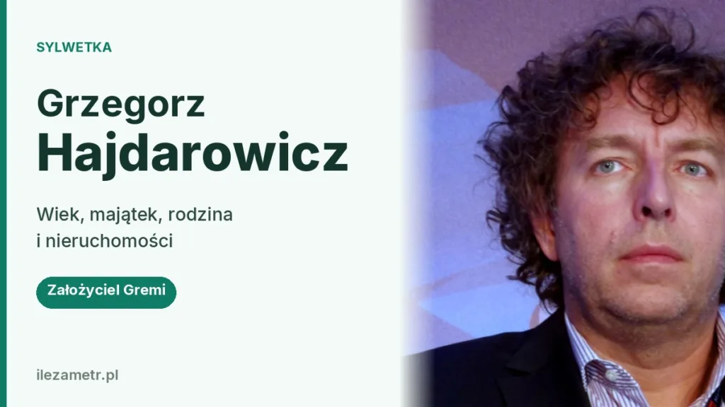 Grzegorz Hajdarowicz: wiek, majątek, żona, Gremi i nieruchomości